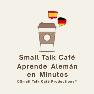 Small Talk Café - Aprende Alemán en Minutos