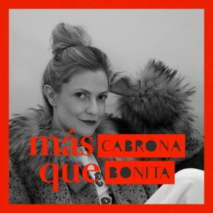 Más Cabrona que Bonita