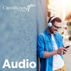 CrossRoads Church Sermons
