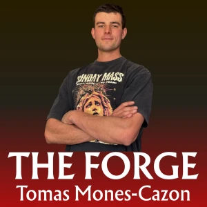 The Forge with Tomas Mones-Cazon
