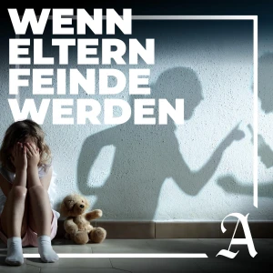 "Wenn Eltern Feinde werden" – Ein Podcast über Eltern- Kind- Entfremdung