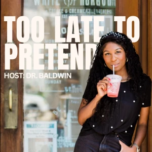 Too Late To Pretend