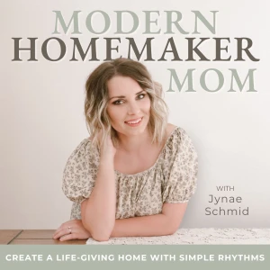 Modern Homemaker Mom | Rhythms, Routines, Homemaking, SAHM