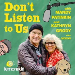 Don't Listen To Us with Mandy Patinkin and Kathryn Grody