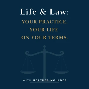 Life & Law: Your Practice. Your Life. Your Terms.