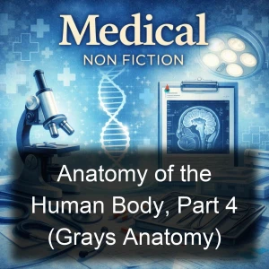 Anatomy of the Human Body, Part 4 (Grays Anatomy)
