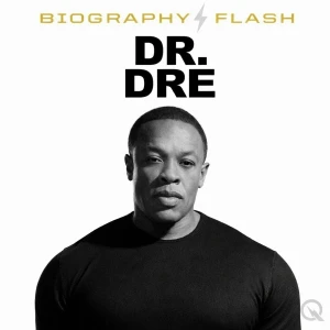 Dr. Dre - Biography Flash