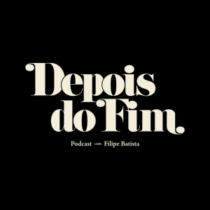 Depois do Fim, com Filipe Batista