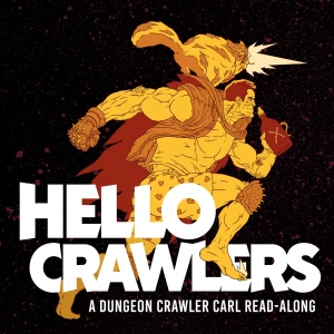 Hello Crawlers - A Dungeon Crawler Carl Podcast