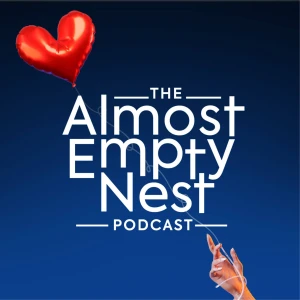 The Almost Empty Nest—Letting Go, Redefined: Parenting Teens and Finding Yourself Again—with Small Jar Coach
