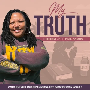 My Truth Podcast: Healing and Faith for Single Christian Women