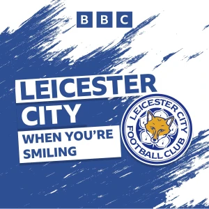 Leicester City: When You're Smiling