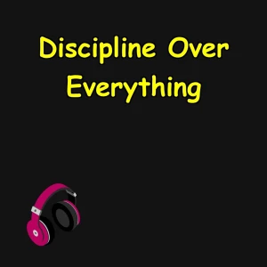 Discipline Over Everything | Daily Mind Hacks