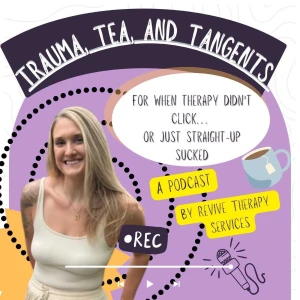 Trauma, Tea, and Tangents