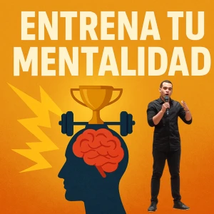 Aarón Castro - ENTRENA TU MENTALIDAD