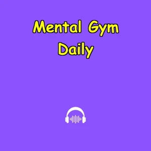 Mental Gym Daily | Train Your Toughness