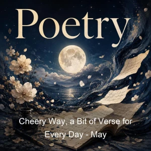 Cheery Way, a Bit of Verse for Every Day - May