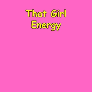 That Girl Energy | Morning Routine Affirmations