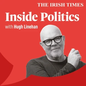 Inside Politics with Hugh Linehan