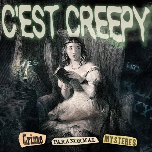 C'est creepy - serial killers, paranormal, mystères