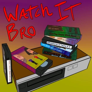 Watch It Bro