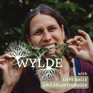 WYLDE, the podcast about foraging and herbalism in Europe
