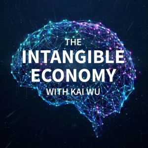The Intangible Economy with Kai Wu