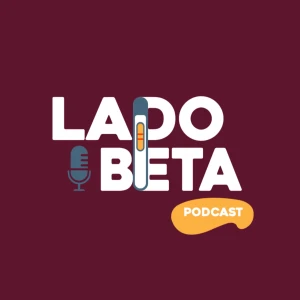 Lado Beta Podcast