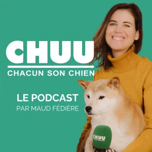 CHUU PODCAST - CHACUN SON CHIEN