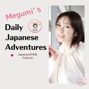 Megumi's Daily Japanese Adventures | Learn Japanese & Discover Japan