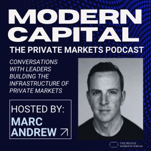 Modern Capital: The Private Markets Podcast