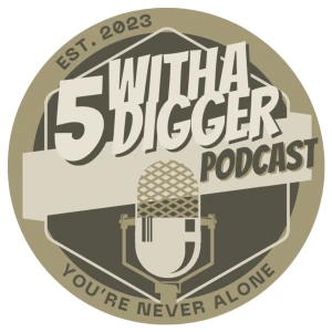5 With A Digger Podcast