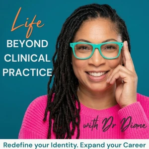 Life Beyond Clinical Practice | Non-Clinical Careers, Healthcare Careers, Professional Growth, Career Reinvention, Multidimen