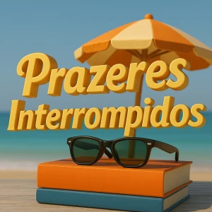 Prazeres Interrompidos