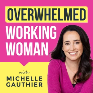 Overwhelmed Working Woman: Boost Productivity, Master Time Management, Overcome Overwhelm & Stop People Pleasing
