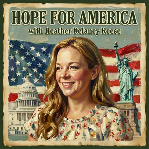 Hope For America with Heather Delaney Reese