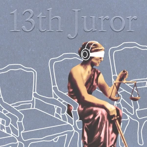 13th Juror Podcast
