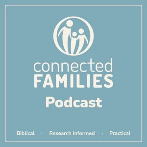 Connected Families Podcast