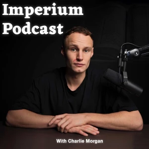 Imperium Podcast w/ Charlie Morgan