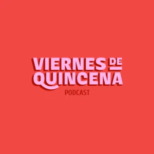 Viernes de Quincena Podcast