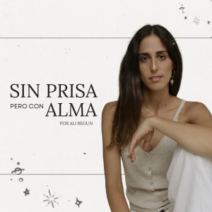 Sin Prisa Pero Con Alma con Ali Begun