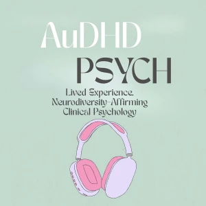 The AuDHD Psych Podcast