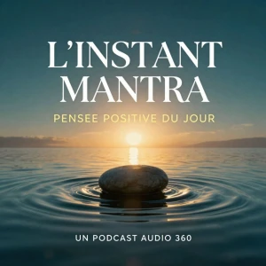 L'instant mantra - Des pensées positives chaque jour