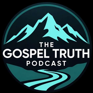 The Gospel Truth Podcast