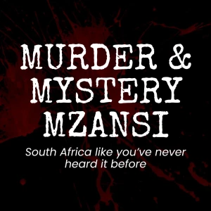 Murder & Mystery Mzansi | South African True Crime