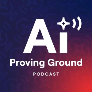 AI Proving Ground Podcast: Exploring Artificial Intelligence & Enterprise AI with World Wide Technology
