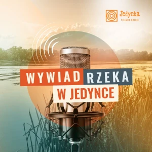 Wywiad rzeka w Jedynce