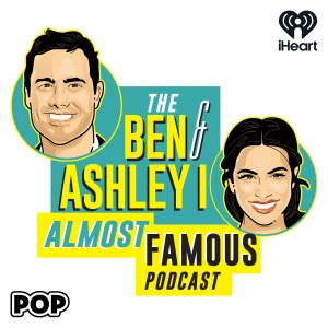 The Ben and Ashley I Almost Famous Podcast