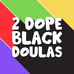 2 Dope Black Doulas
