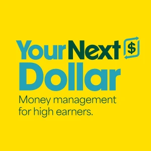 Your Next Dollar: Money Management for High Earners
